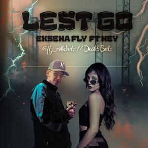 Lest go (feat. Ney, FLY_ONTHEBEATZ & Dexxter Beatz) (Radio Edit)