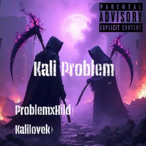 Kali Problem (feat. Kalilovek) (Explicit)