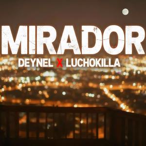 Mirador (feat. Deynel & Luchokilla)