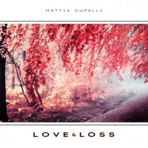 Mattia Cupelli - Love & Loss