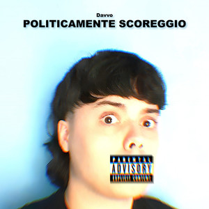 POLITICAMENTE SCOREGGIO (Explicit)