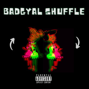 Badgyal Shuffle (Explicit)