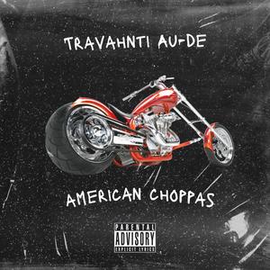 American Choppas (Explicit)