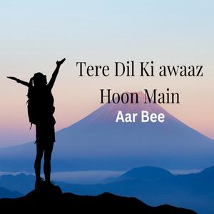 Tere Dil Ki Awaaz Hoon Main