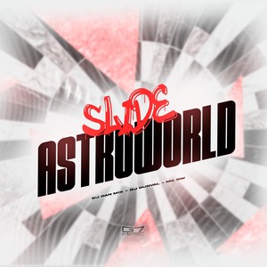 Slide AstroWorld (Explicit)