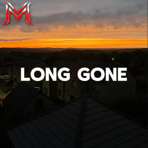 LONG GONE