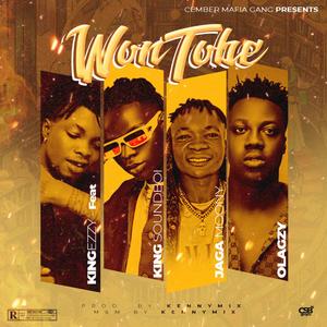 Won Tobe (feat. King SoundBoi, Olagzy [omo pastor] & Jagamoony)