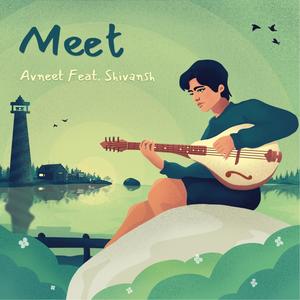 Meet (feat. Shivansh)