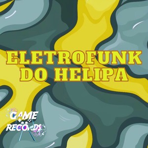 Eletrofunk do Helipa (Explicit)