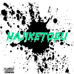 HAJIKETOBU (feat. zag) (Explicit)