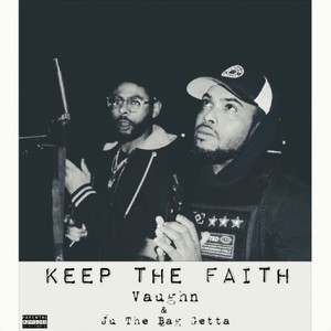 Keep the Faith (feat. Ju the Bag Getta) [Explicit]