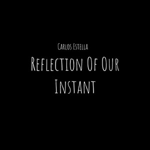 Reflection of Our Instant