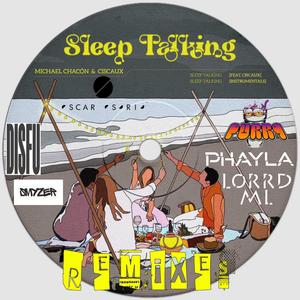 Sleep Talking (feat. Ciscaux) (LORRDML Remix|Explicit)