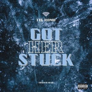 Got Her Stuck (Explicit)