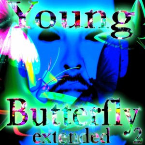 Young Butterfly: Crazy and Mental (Extended Version 2)