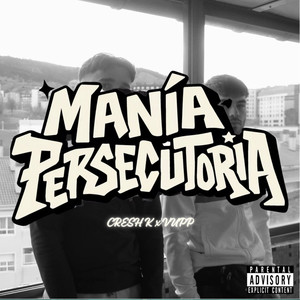 Manía Persecutoria (Explicit)