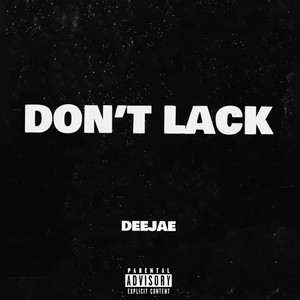 DeeJae - Don't Lack (Explicit)