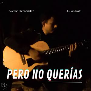 Pero No Querías (feat. Julian Rafa)