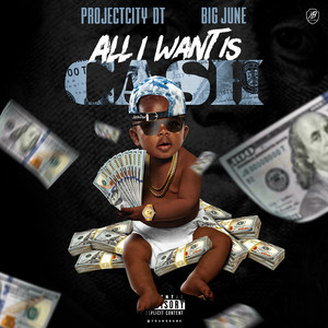 All I Want Is Cash (feat. Big June)