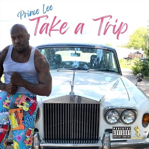 Take a Trip (Explicit)