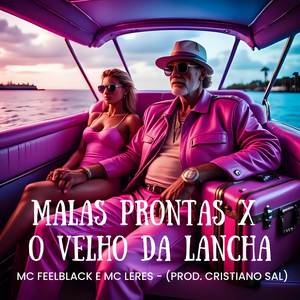 Malas Prontas X O Velho da Lancha (Explicit)