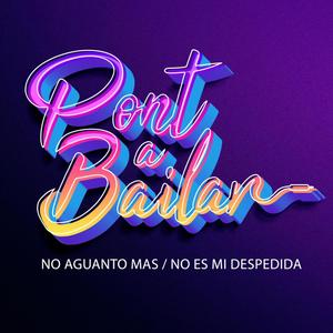 No aguanto más / No es mi despedida (feat. Pont A Bailar)