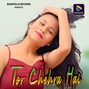 Tor Chehra Hai