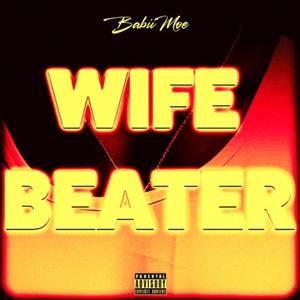 Wife Beater (Explicit)