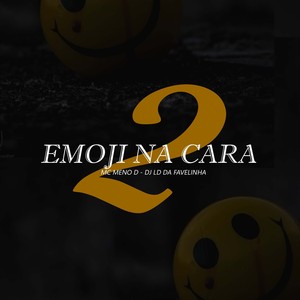 Emoji Na Cara 2 (Explicit)