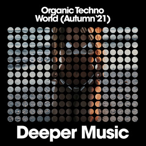 Organic Techno World (Autumn '21)