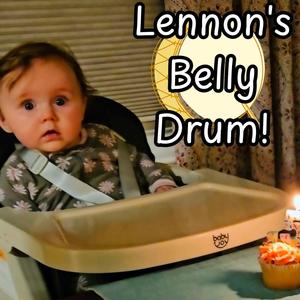 Lennon's Belly Drum (feat. Mommy, Nunnie, Papa, and Grandpa)