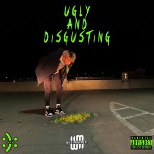 Ugly & Disgusting(feat. Devontrae) (Explicit)