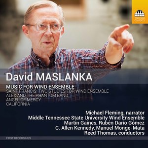 David Maslanka: Music for Wind Ensemble