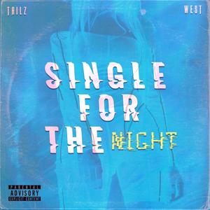 Single for the Night (feat. West) [Explicit]