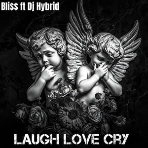 Laugh Love Cry (feat. DJ Hybrid)