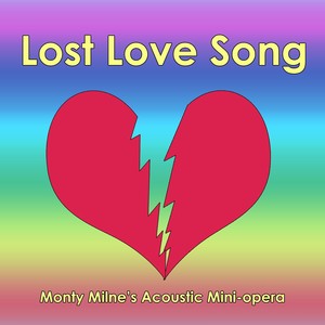 Lost Love Song (Acoustic Mini-Opera)