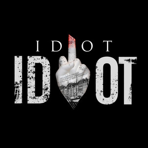 Idiot (Explicit)