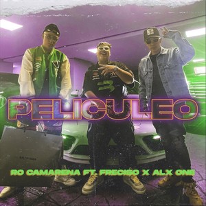 Peliculeo (feat. Freciso & Alx One) (Explicit)