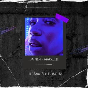 Ja Neh (Remix by Luke M)