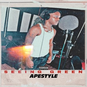 Seeing Green (ApeStyle) (Explicit)
