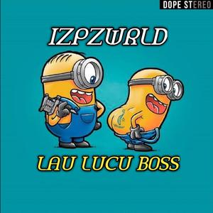 Lau Lucu Boss (Explicit)