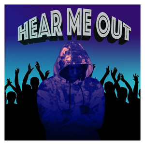 Hear Me Out (Explicit)