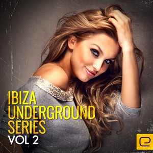 Ibiza Underground Series, Vol. 2