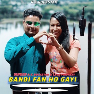 Bandi Fan Ho Gayi