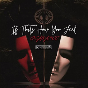 If That’s How You Feel (Explicit)