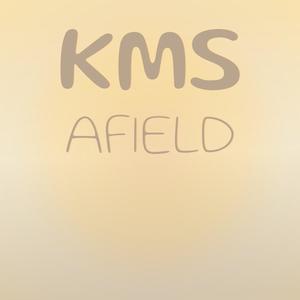 Kms Afield