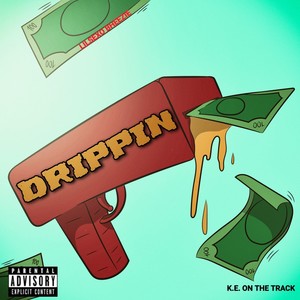 Drippin' (Explicit)