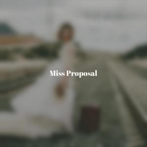 Miss Proposal