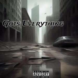 Gots Everything (Explicit)