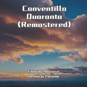 Conventillo Quaranta (Remastered)